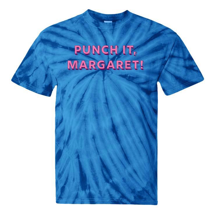 Punch It Margaret Vintage Retro 1980's Nostalgia Tie-Dye T-Shirts