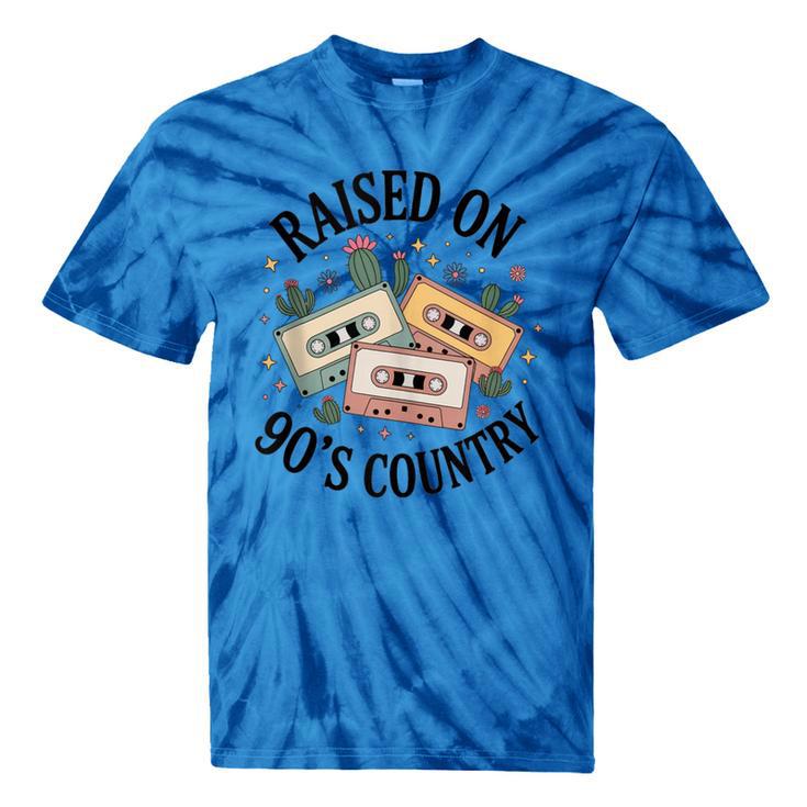 Raised On 90's Country Music Lover Nostalgia Retro Vibe Tie-Dye T-Shirts
