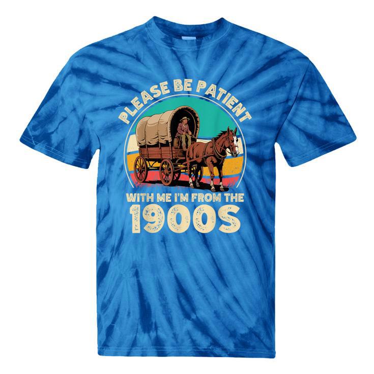 Vintage Please Be Patient I'm From The 1900s Men Women Tie-Dye T-Shirts
