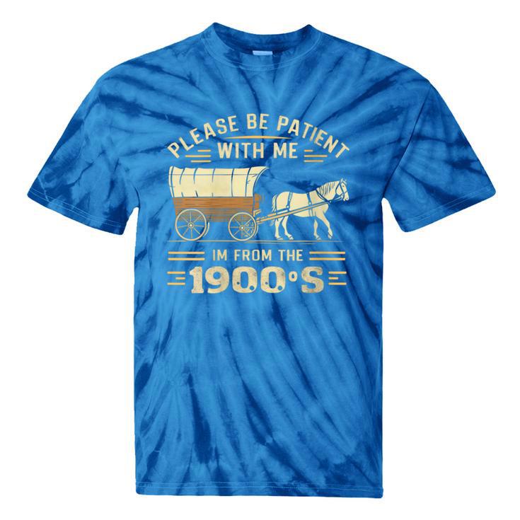 Women's Please Be Patient With Me I'm From The 1900s Vintage Tie-Dye T-Shirts