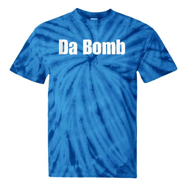 Da Bomb 90s Nostalgia Quote Tie-Dye T-Shirts Da Bomb 90s Nostalgia Quote Tie-Dye T-Shirts