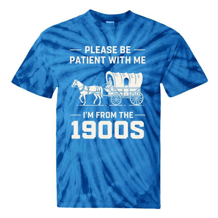 Dad Please Be Patient With Me I'm From The 1900s Vintage Premium Tri-Blend Tie-Dye T-Shirts Dad Please Be Patient With Me I'm From The 1900s Vintage Premium Tri-Blend Tie-Dye T-Shirts