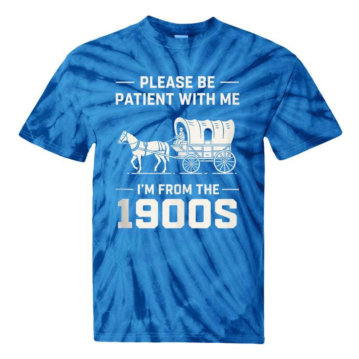 Dad Please Be Patient With Me I'm From The 1900s Vintage Tie-Dye T-Shirts Dad Please Be Patient With Me I'm From The 1900s Vintage Tie-Dye T-Shirts