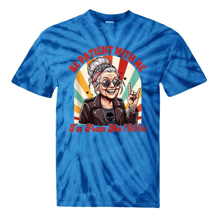 Elder Emo Grandma Nana Be Patient With Me I'm From The 1900s Tie-Dye T-Shirts