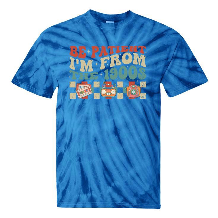Groovy Please Be Patient With Me I'm From The 1900s Vintage Tie-Dye T-Shirts