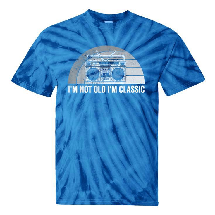 I'm Not Old I'm Classic Retro Boombox Nostalgia Tie-Dye T-Shirts