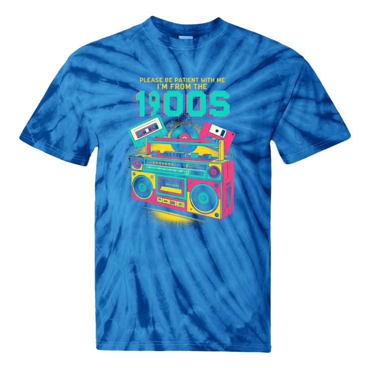Joke 90s Please Be Patient With Me I'm From The 1900s Premium Tri-Blend Tie-Dye T-Shirts