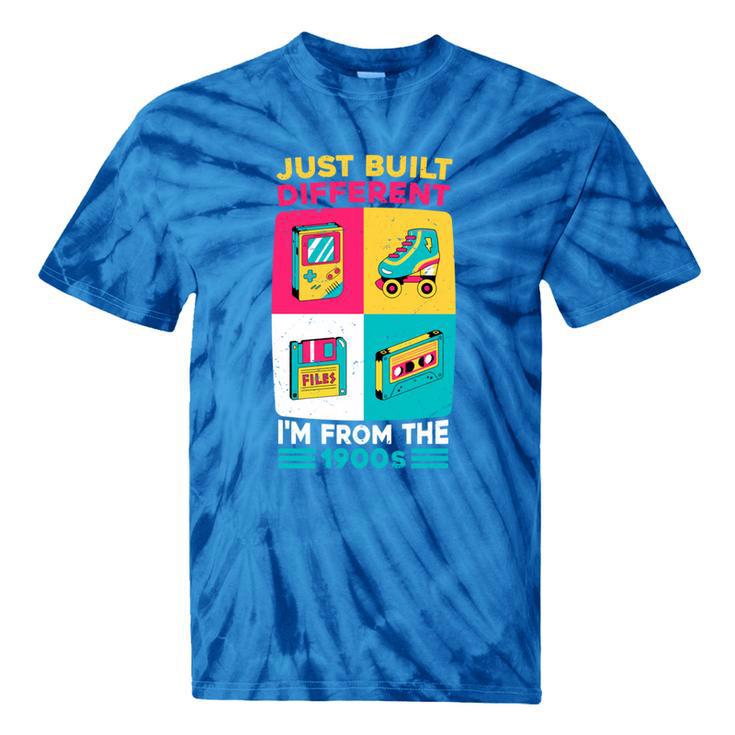Just Built Different I'M From The 1900S Retro Tie-Dye T-Shirts