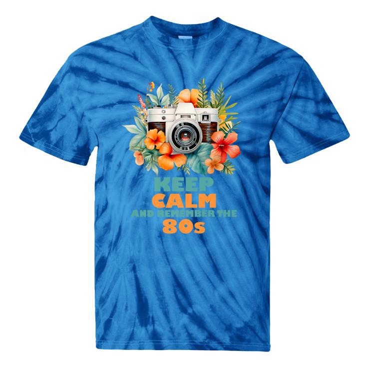 Keep Calm And Remember The 80s Retro Vintage Nostalgia Premium Tie-Dye T-Shirts