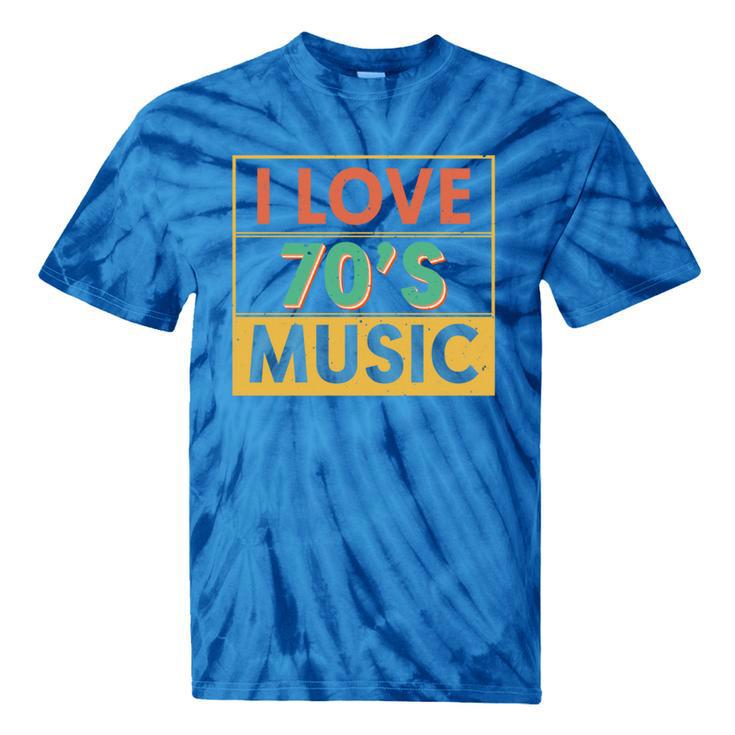 I Love 70's Music Retro Style Nostalgia Vibe 1970 70's Party Tie-Dye T-Shirts