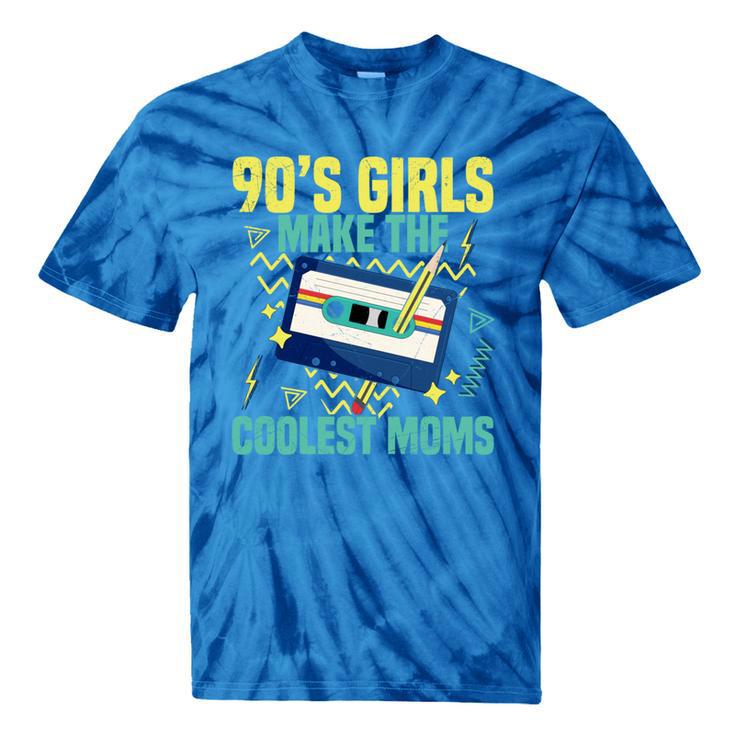Nineties Girls Make The Coolest Moms Nostalgia 90s Mom Tie-Dye T-Shirts Nineties Girls Make The Coolest Moms Nostalgia 90s Mom Tie-Dye T-Shirts