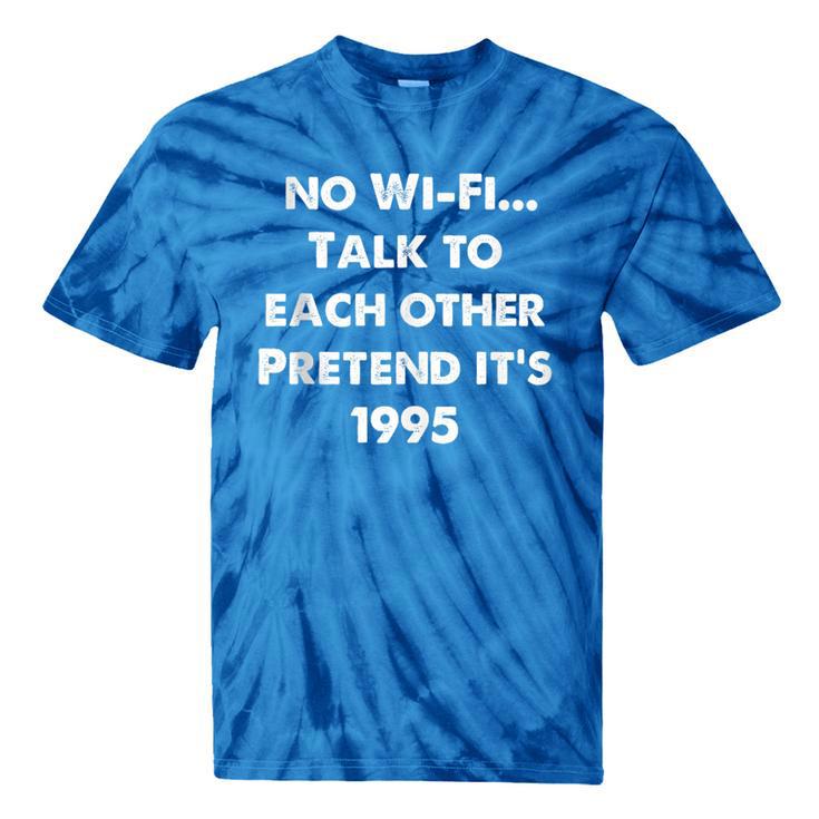 No WiFi Talk To Each Other – Retro 90s Nostalgia Tie-Dye T-Shirts No WiFi Talk To Each Other – Retro 90s Nostalgia Tie-Dye T-Shirts