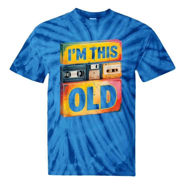 Im This Old Retro 80s 90s VHS Cassette Floppy Disk Nostalgia Tie-Dye T-Shirts