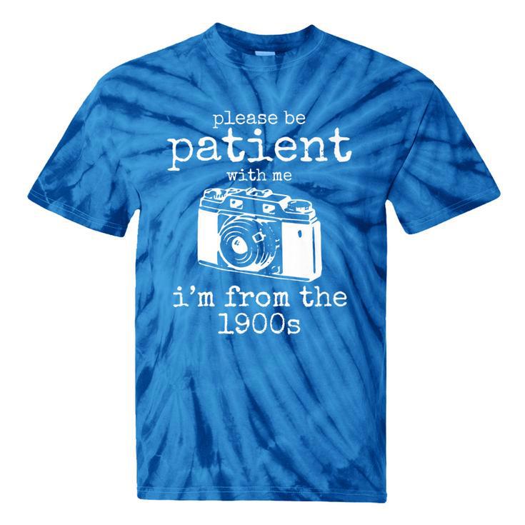 Please Be Patient With Me I'm From The 1900s Aged Camera Premium Tie-Dye T-Shirts