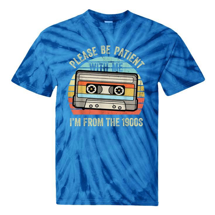 Please Be Patient With Me I'm From The 1900s Cassette Tape Tie-Dye T-Shirts