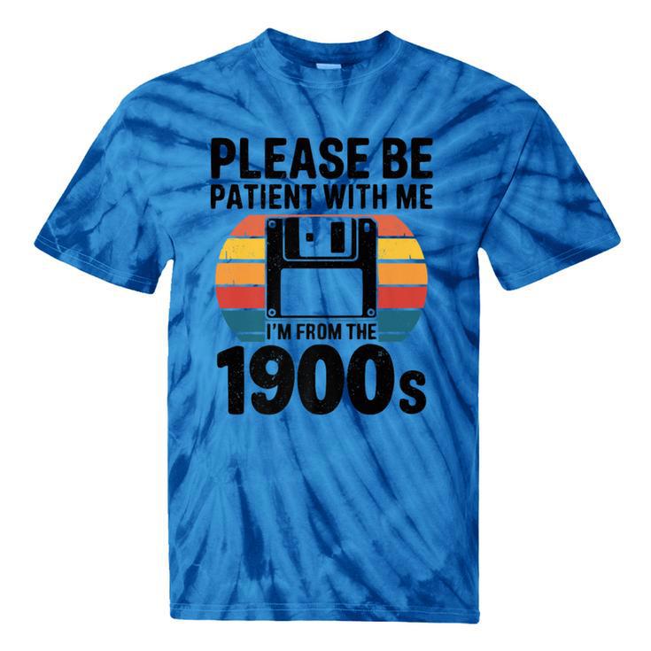 Please Be Patient With Me I'm From The 1900s Floppy Disk Premium Tie-Dye T-Shirts