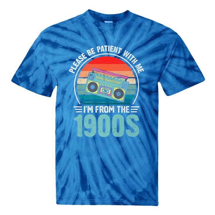 Please Be Patient With Me I'm From The 1900s Music Premium Tie-Dye T-Shirts
