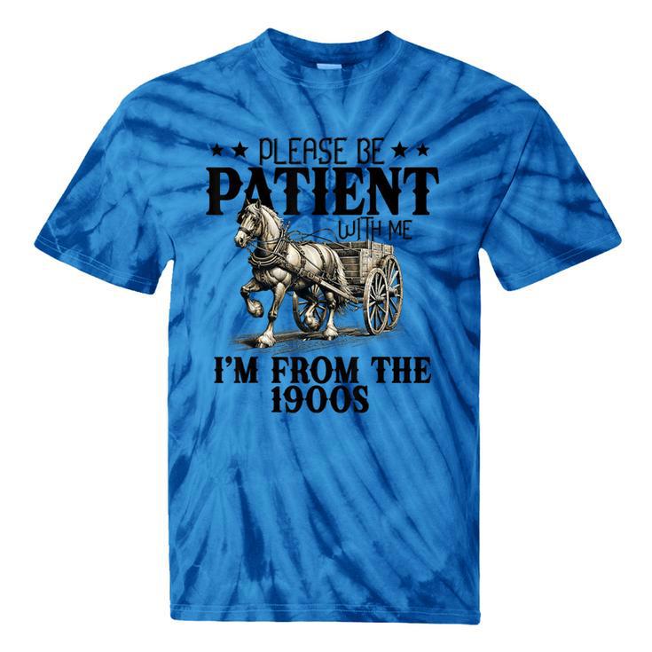 Please Patient I'm From The 1900s Quote Vintage Horse Tie-Dye T-Shirts