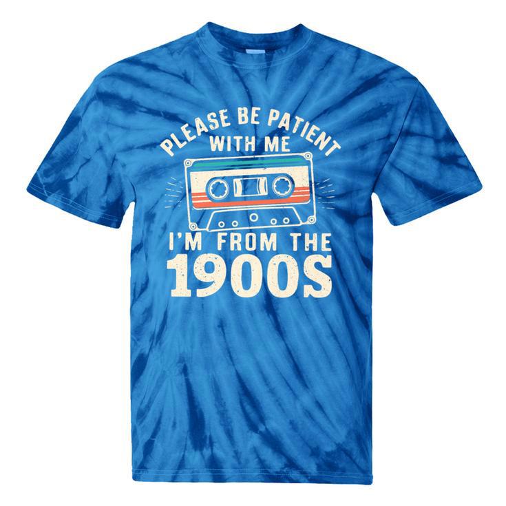 Please Be Patient With Me I'm From The 1900s Retro Cassette Premium Tie-Dye T-Shirts Please Be Patient With Me I'm From The 1900s Retro Cassette Premium Tie-Dye T-Shirts