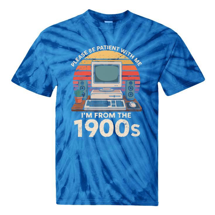 Please Be Patient I'm From The 1900s Retro Computer Geek PC Premium Tie-Dye T-Shirts