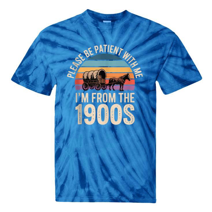 Please Be Patient With My I'm From The 1900s Retro Tie-Dye T-Shirts
