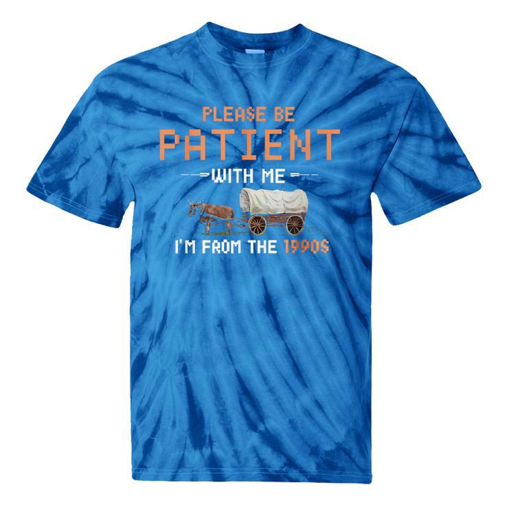 Please Be Patient With Me I'm From The 1900s Retro Trail Tie-Dye T-Shirts