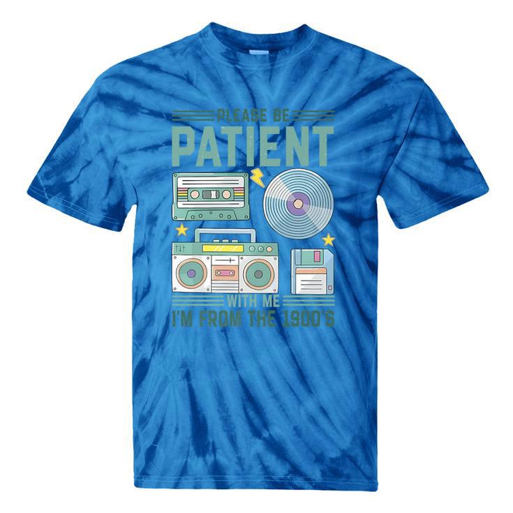 Please Be Patient With Me I'm From The 1900s Retro Vintage Premium Tie-Dye T-Shirts