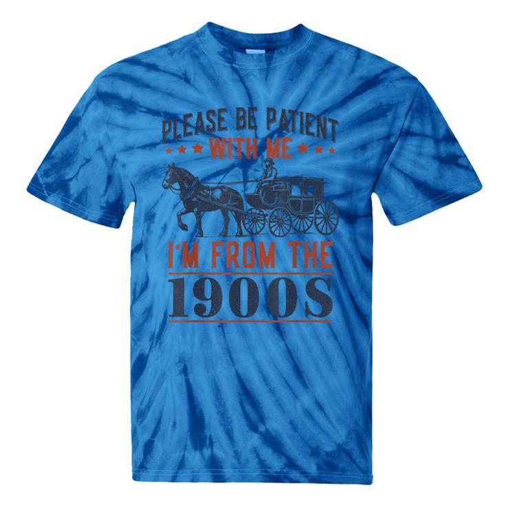 Please Be Patient I'm From The 1900s Vintage Dad Tie-Dye T-Shirts