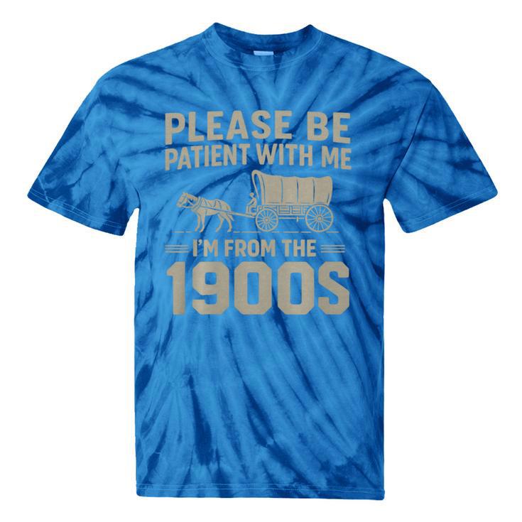 Please Be Patient I'm From The 1900s Vintage Over The Hill Premium Tri-Blend Tie-Dye T-Shirts Please Be Patient I'm From The 1900s Vintage Over The Hill Premium Tri-Blend Tie-Dye T-Shirts
