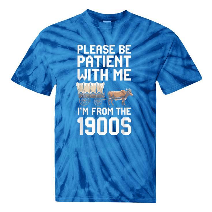 Please Be Patient With Me I'm From The 1900s Vintage Retro Tie-Dye T-Shirts