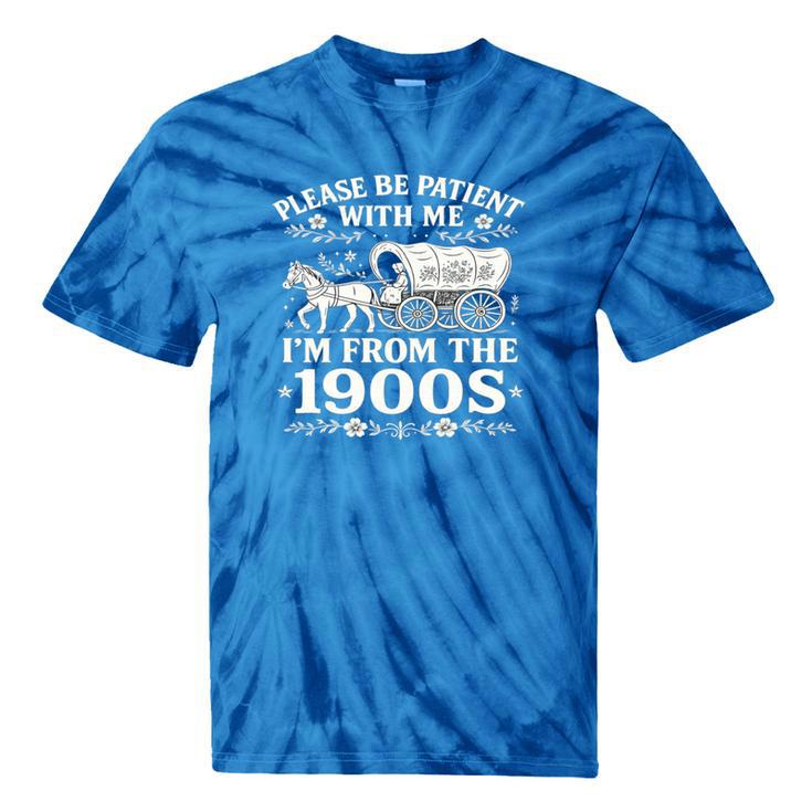 Please Be Patient With Me I'm From The 1900s Women's Tie-Dye T-Shirts