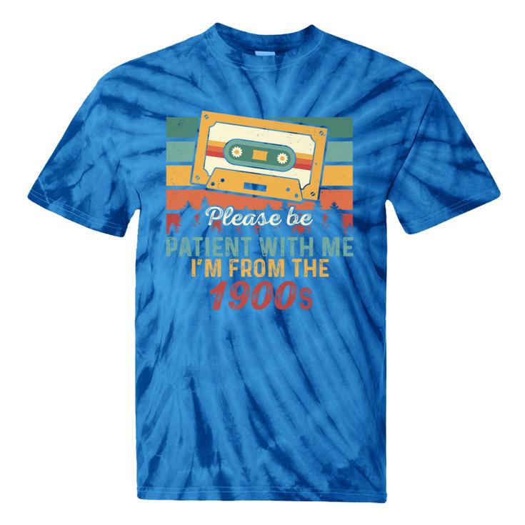 Please Be Patient-With Me I'm From The 1900s Retro Music Premium Tie-Dye T-Shirts