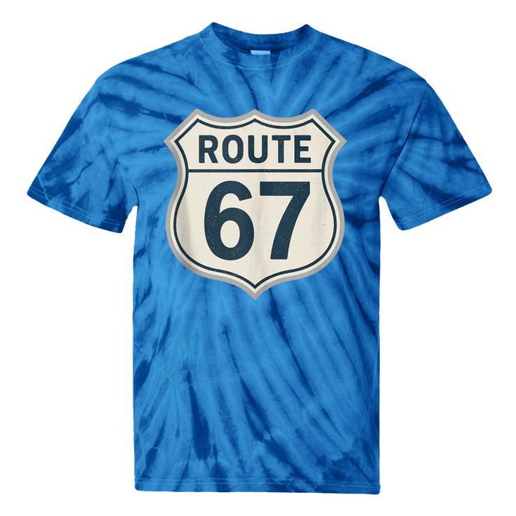 Retro Route 67 Highway Sign Vintage Road Nostalgia Tie-Dye T-Shirts Retro Route 67 Highway Sign Vintage Road Nostalgia Tie-Dye T-Shirts