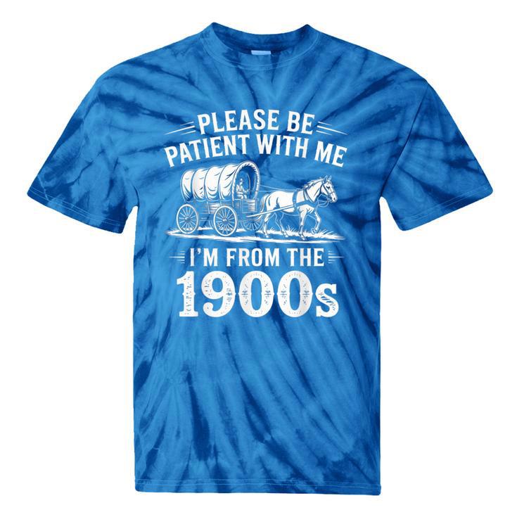 Vintage 90s Country Please Be Patient I'm From The 1900s Tie-Dye T-Shirts Vintage 90s Country Please Be Patient I'm From The 1900s Tie-Dye T-Shirts