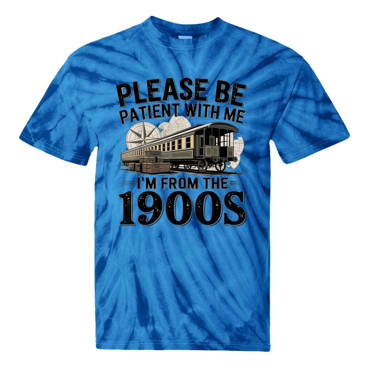 Vintage Be Patient With Me I'm From The 1900s Steam Train Tie-Dye T-Shirts Vintage Be Patient With Me I'm From The 1900s Steam Train Tie-Dye T-Shirts