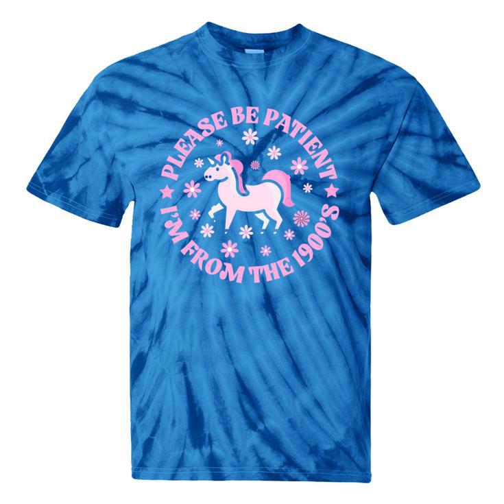 Women Please Be Patient I'm From The 1900s Tie-Dye T-Shirts