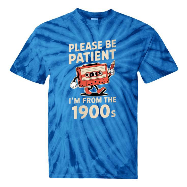 Women's Please Be Patient I'm From The 1900s Vintage Men Women Tie-Dye T-Shirts
