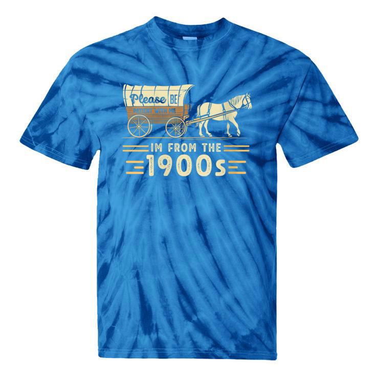 Women's Vintage Please Be Patient With Me I'm From The 1900s Tie-Dye T-Shirts