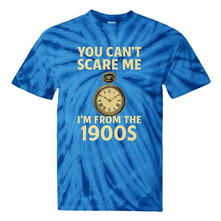 You Can't Scare Me I'm From The 1900s Vintage Pocket Watch Premium Tie-Dye T-Shirts