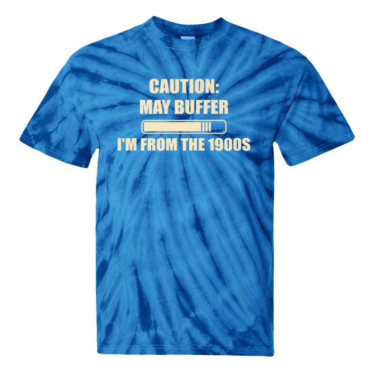 Caution May Buffer I'm From The 1900s Premium Tie-Dye T-Shirts