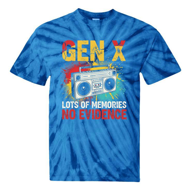 Gen X Lots Of Memories No Evidence Retro Nostalgia Humor Tie-Dye T-Shirts