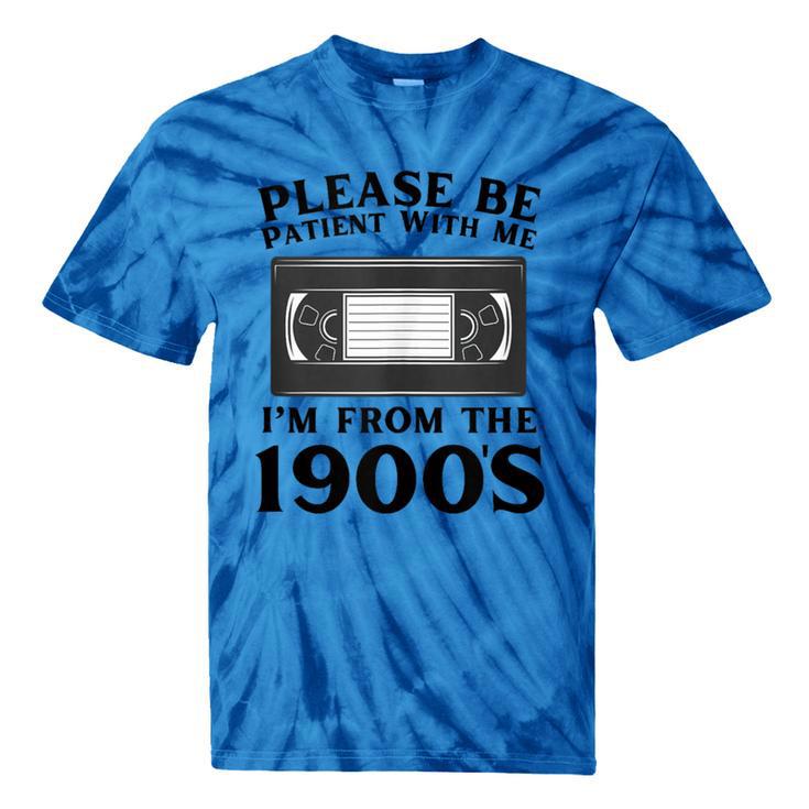 Over The Hill Please Be Patient I'm From The 1900s VHS Tie-Dye T-Shirts