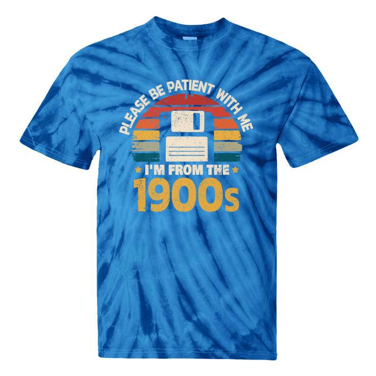 Millennials Please Be Patient With Me I'm From The 1900s Premium Tie-Dye T-Shirts