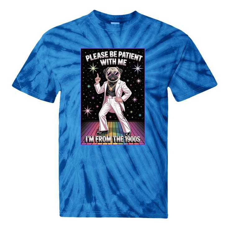 Be Patient With Me I'm From The 1900s Birthday Premium Tri-Blend Tie-Dye T-Shirts