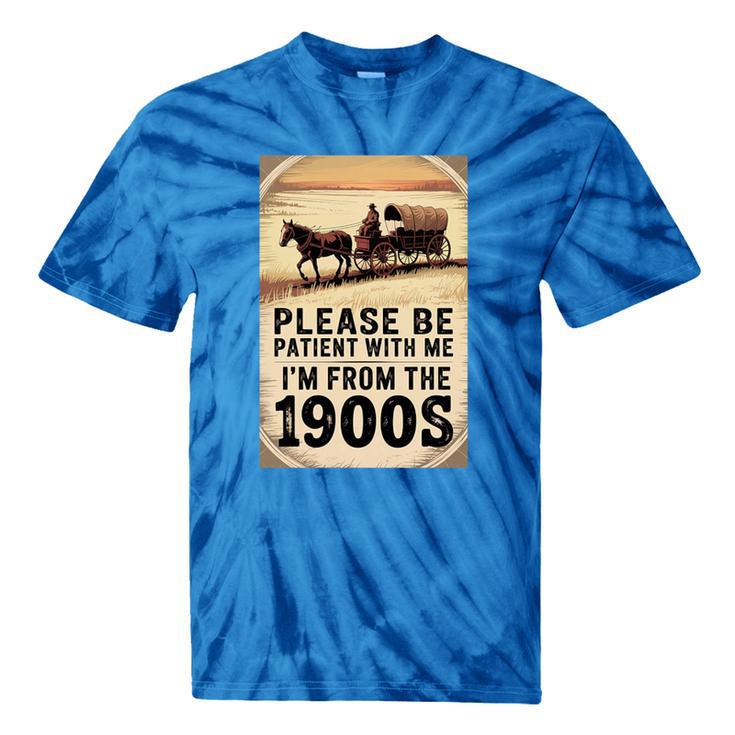 Be Patient With Me I'm From The 1900s Birthday Retirement Premium Tri-Blend Tie-Dye T-Shirts