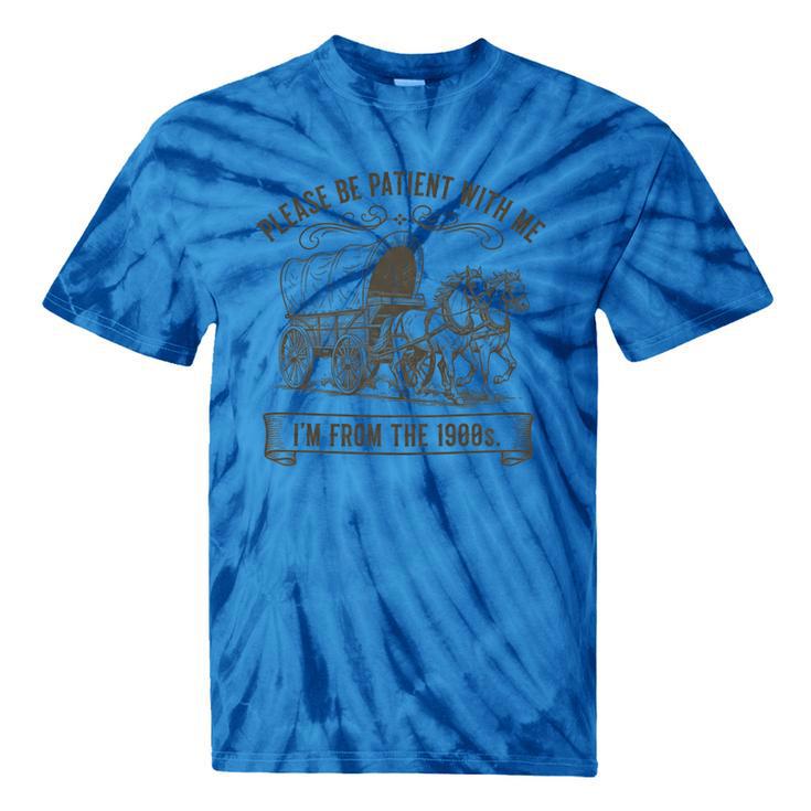 Please Be Patient With Me I'm From The 1900s Boomer Tie-Dye T-Shirts