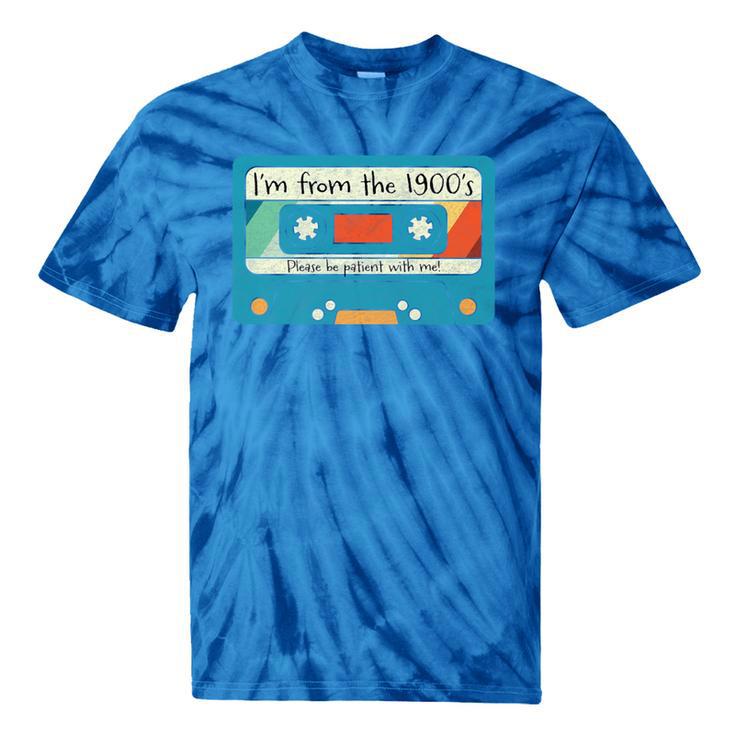 Please Be Patient With Me I'm From The 1900s Dad Premium Tie-Dye T-Shirts
