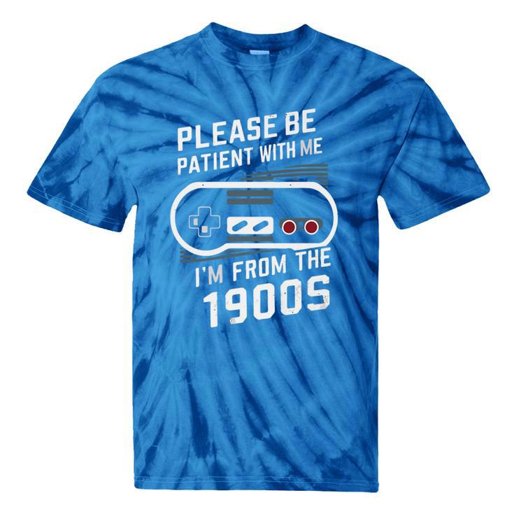 Please Be Patient I'm From The 1900s Father's Day Premium Tie-Dye T-Shirts