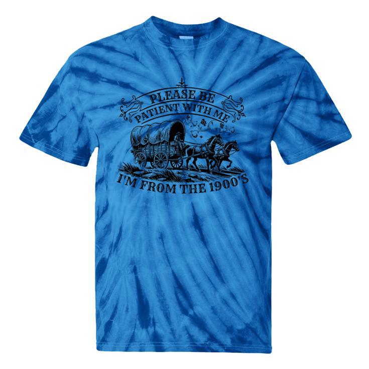 Please Be Patient With Me I'm From The 1900s For Men Women Premium Tri-Blend Tie-Dye T-Shirts
