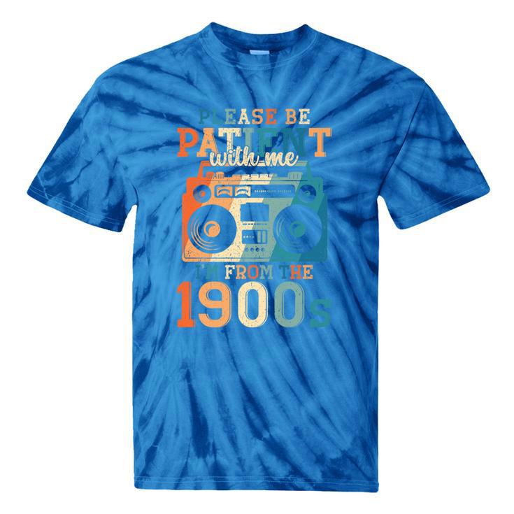 Please Be Patient With Me I'm From The 1900s Retro 90s Dad Premium Tie-Dye T-Shirts